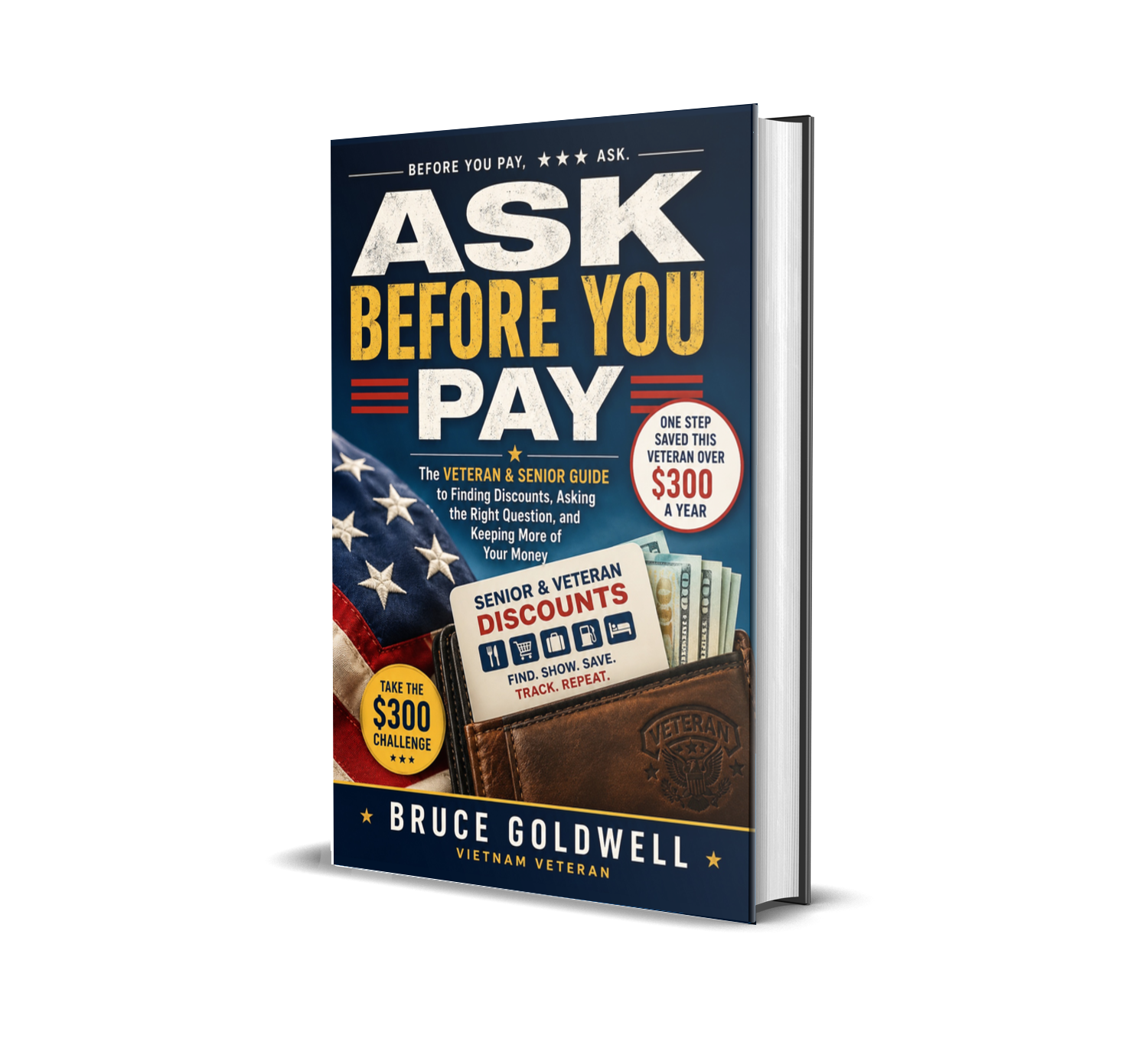 Ask Before You Pay - The Veteran and Senior Guide by Bruce Goldwell